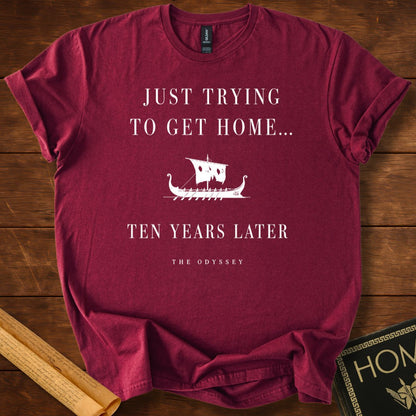 Just Trying to Get Home The Odyssey T-Shirt Maroon