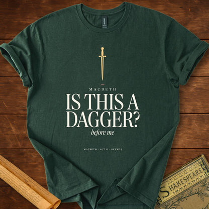 Is This a Dagger? — Macbeth Shakespeare T-Shirt Forest Green