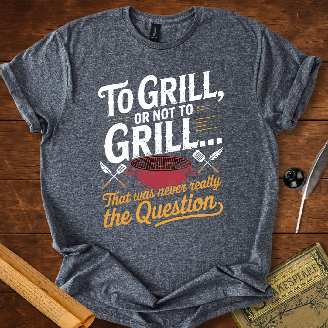 To Grill or Not to Grill Shakespeare T-Shirt