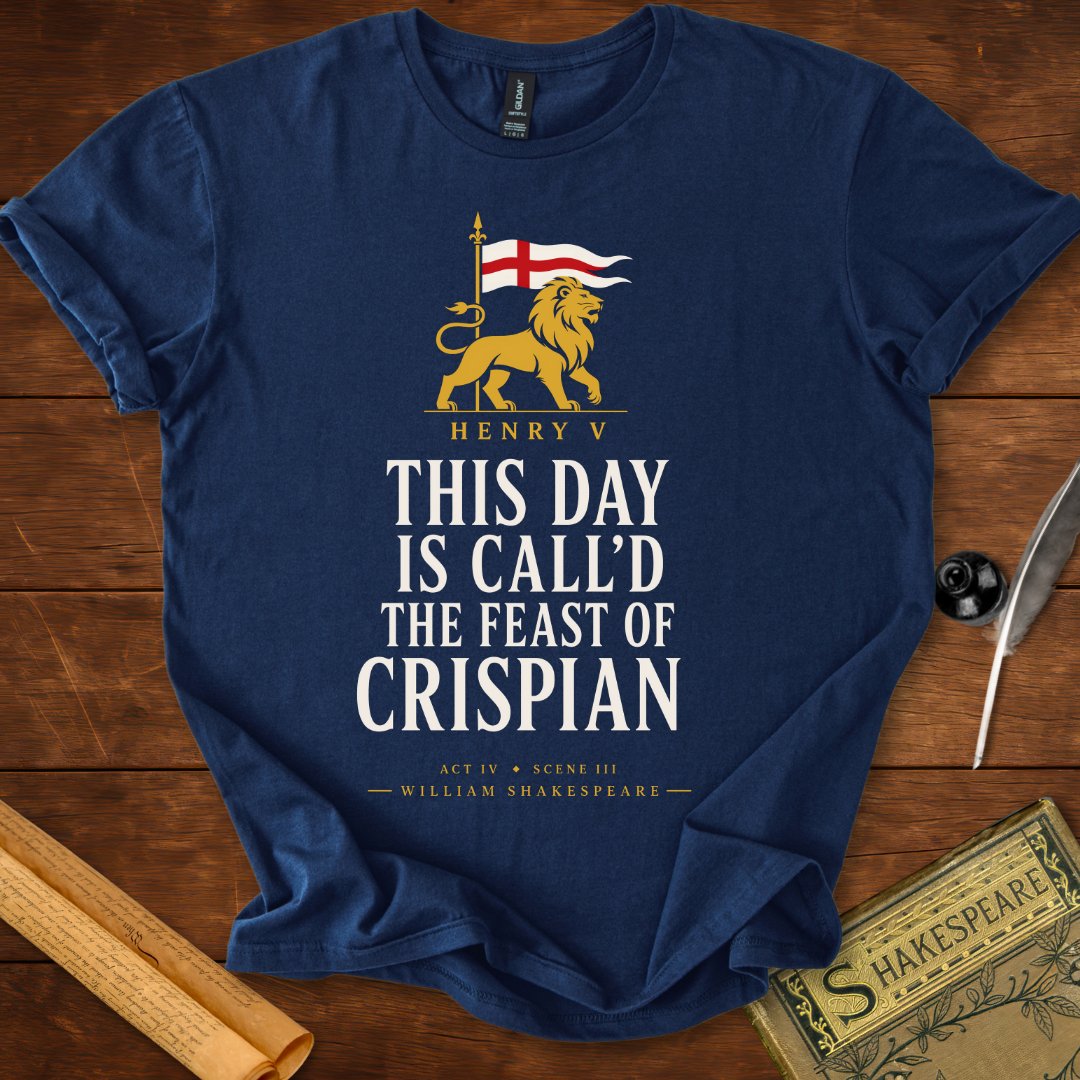 This Day Is Call'd the Feast of Crispian | Henry V T-Shirt