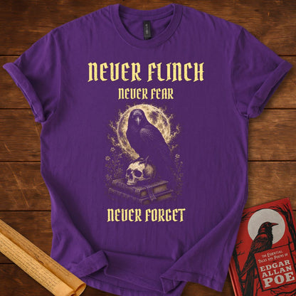 Never Flinch Never Fear Never Forget – Edgar Allan Poe Raven T-Shirt