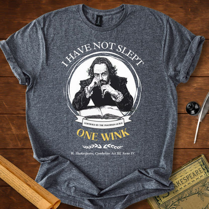 I Have Not Slept One Wink Shakespeare T-Shirt