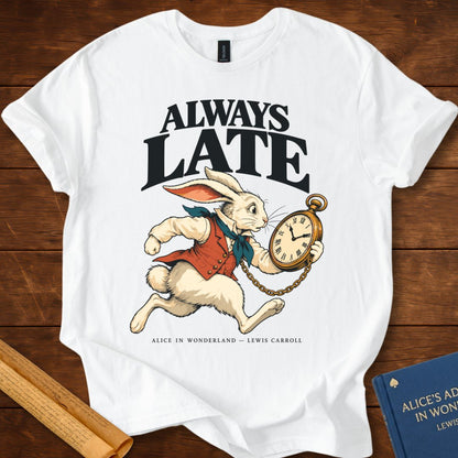 Always Late — Alice in Wonderland White Rabbit T-Shirt