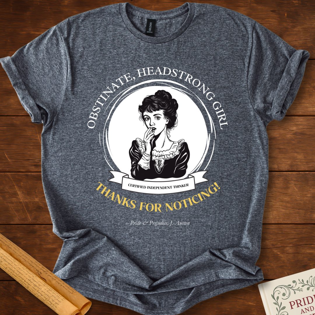 Obstinate Headstrong Girl Fun Pride and Prejudice T-Shirt