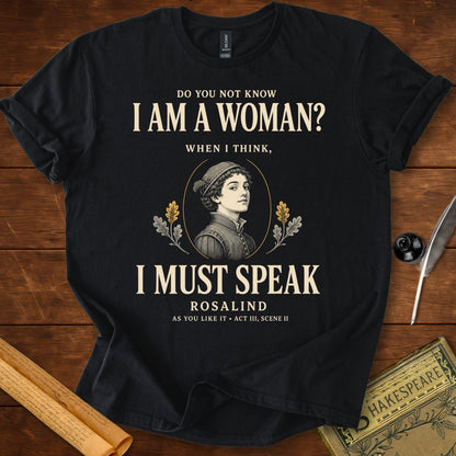 I Am a Woman, I Must Speak T-Shirt – Rosalind Shakespeare Tee