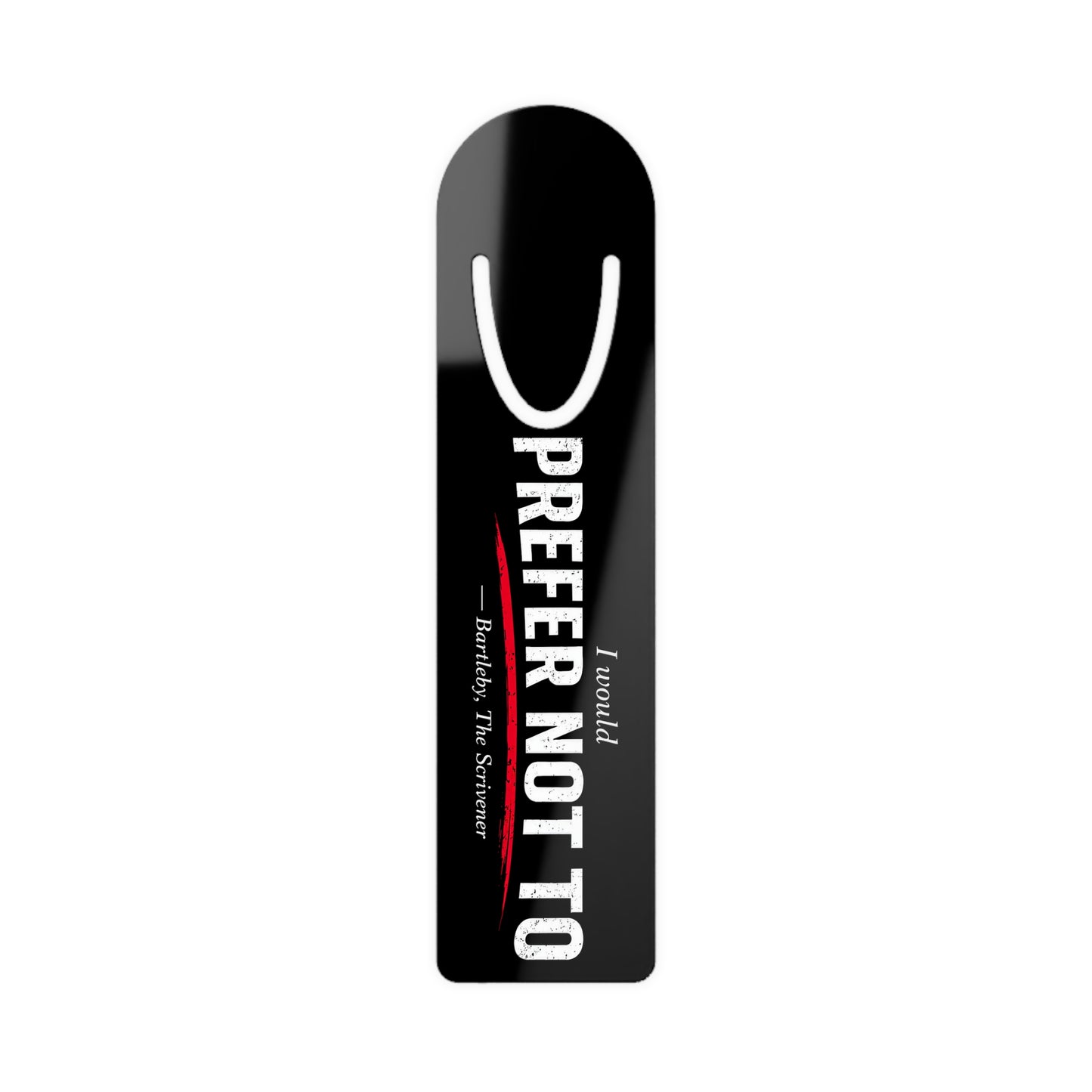 I Would Prefer Not To, Bartleby, the Scrivener Metallic Bookmark One size Black