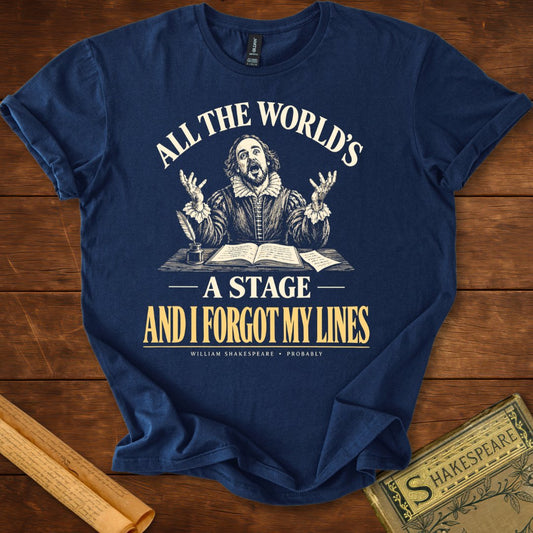 All the World’s a Stage & I Forgot My Lines Shakespeare T-Shirt