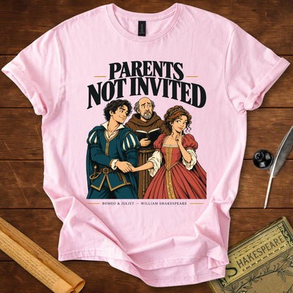 Parents Not Invited — Romeo and Juliet Shakespeare T-Shirt