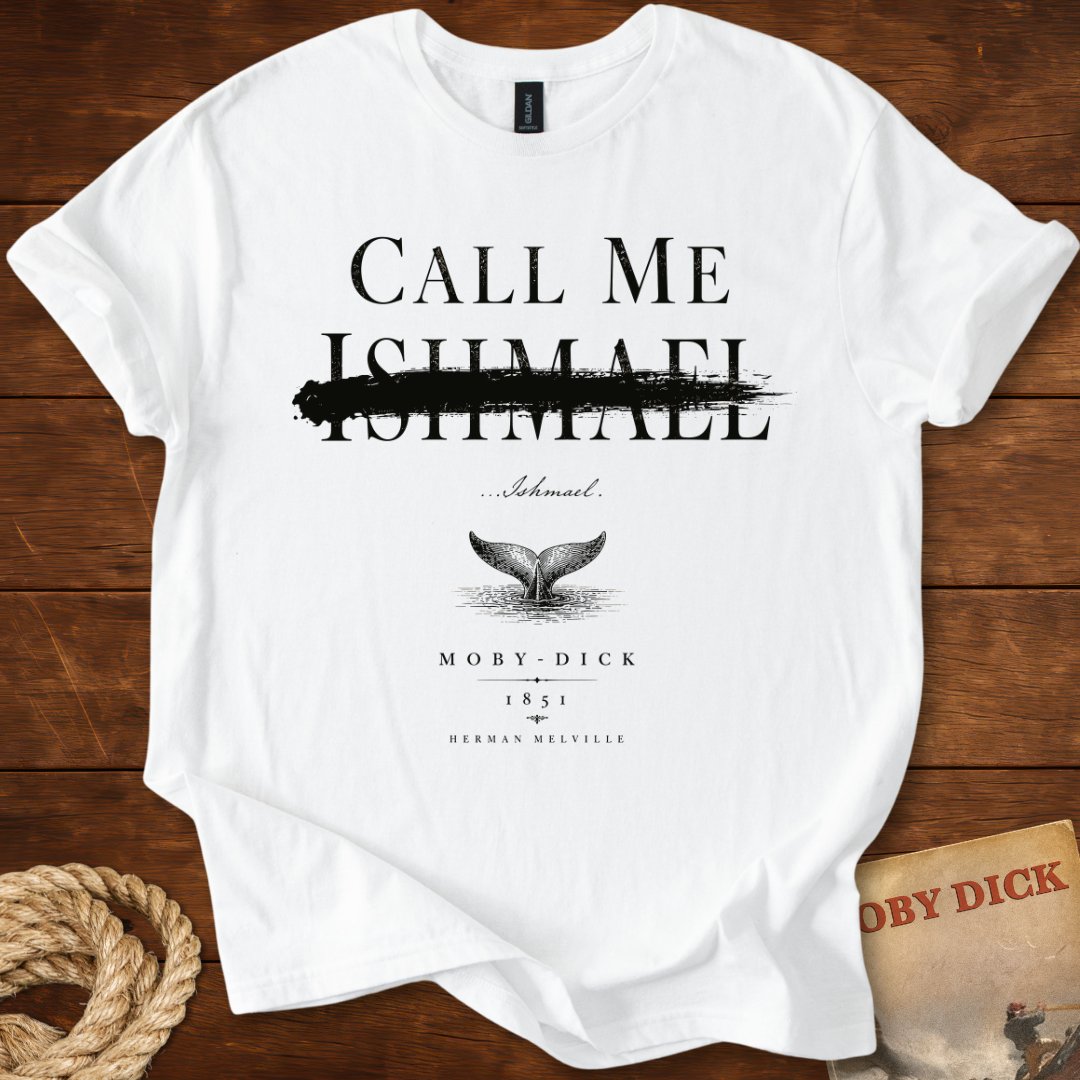 Call Me Ishmael T-Shirt – Herman Melville Moby-Dick Literary Quote Tee