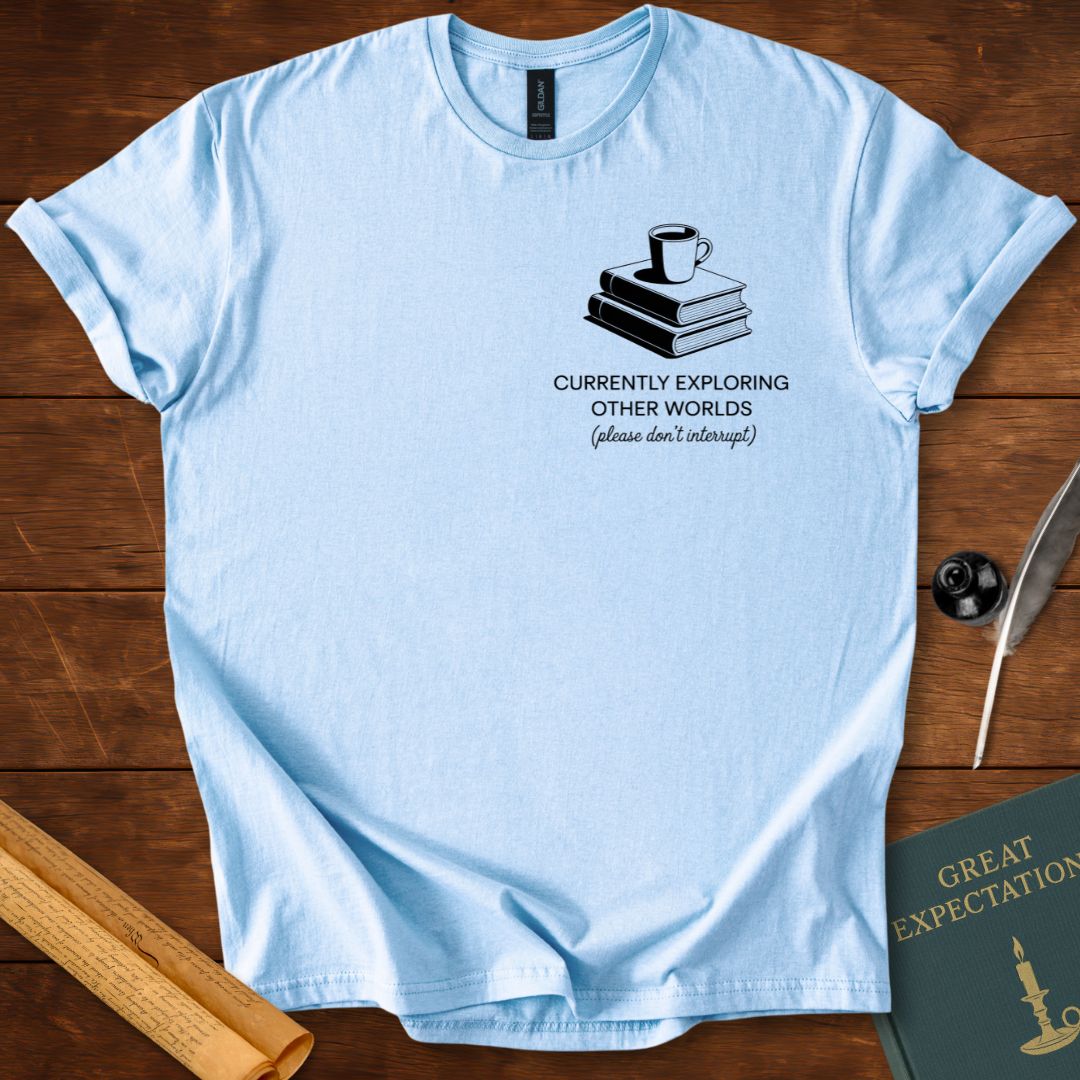Currently Exploring Other Worlds – Reader Escape T-Shirt