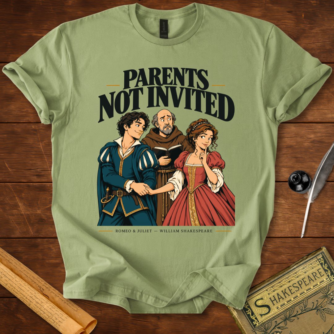 Parents Not Invited — Romeo and Juliet Shakespeare T-Shirt
