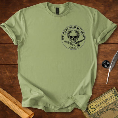 "We Have Seen Better Days" - As you Like It - Shakespeare Insignia Quote T-Shirt Sage