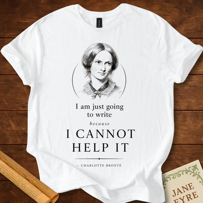 I Cannot Help It – Charlotte Brontë Writer's Inspiration T-Shirt