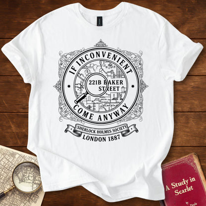 If Inconvenient, Come Anyway — Sherlock Holmes Society 1887 T-Shirt