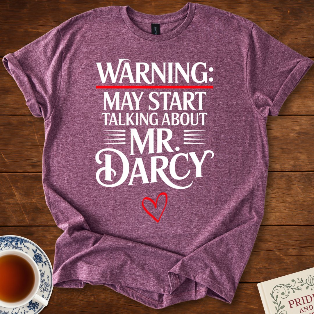 Warning May Start Talking About Mr Darcy T-shirt Maroon