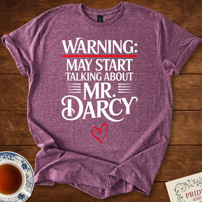Warning May Start Talking About Mr Darcy T-shirt Maroon