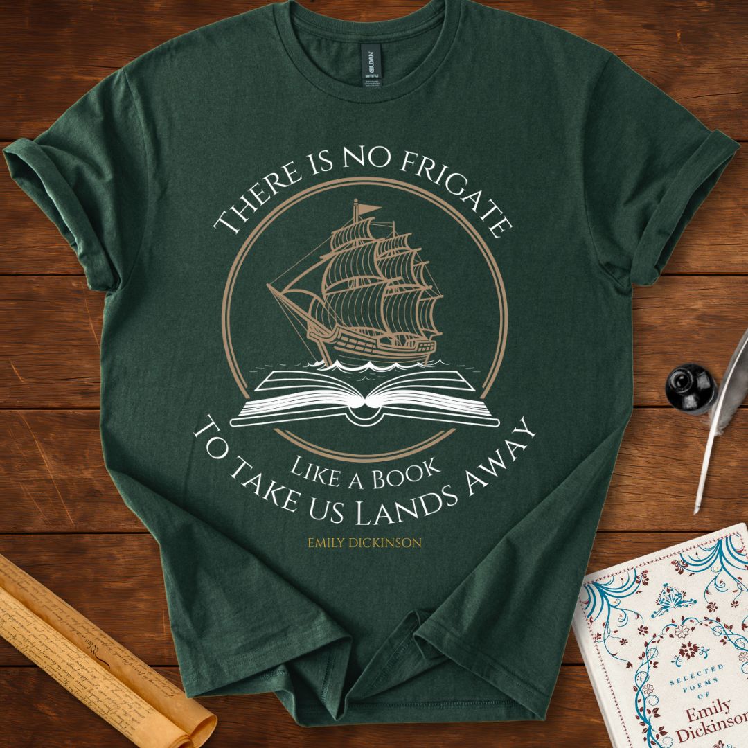 "There is no frigate like a book" Emily Dickinson T-Shirt