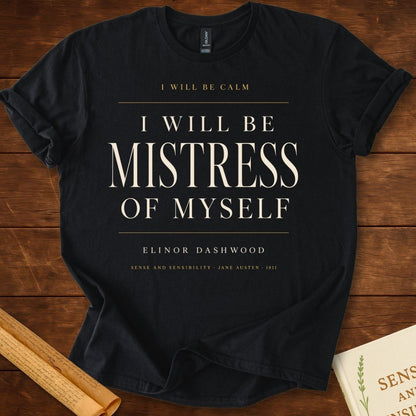 I Will Be Mistress of Myself T-Shirt – Sense and Sensibility