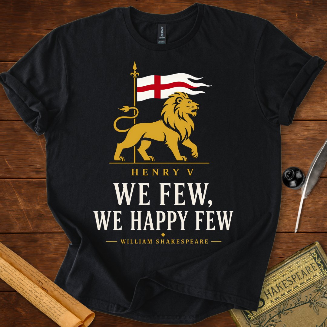 We Few, We Happy Few | St. Crispin's Day Speech | Henry V Literary T-Shirt Black