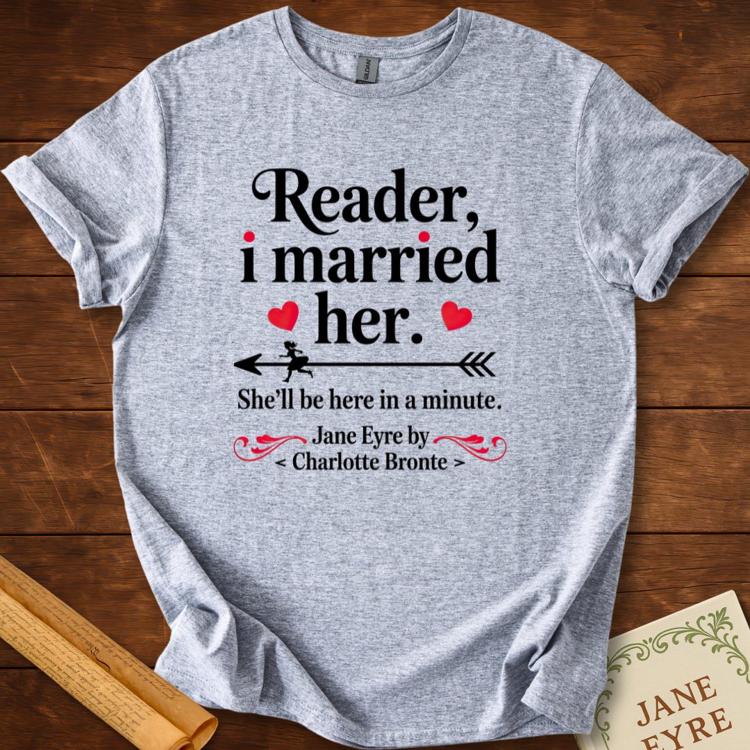 Reader, I Married Her T-Shirt Sport Grey