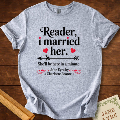 Reader, I Married Her T-Shirt Sport Grey