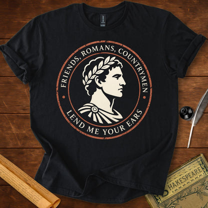 Friends, Romans, Countrymen – Shakespeare T-Shirt