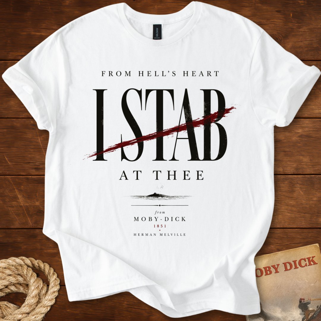 From Hell's Heart I Stab at Thee – Moby-Dick Literary T-Shirt