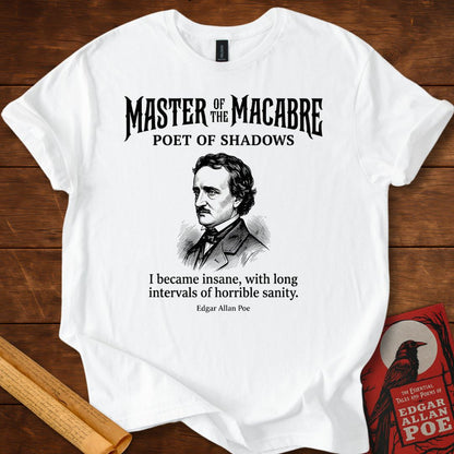 Master of the Macabre – Edgar Allan Poe Quote T-Shirt White