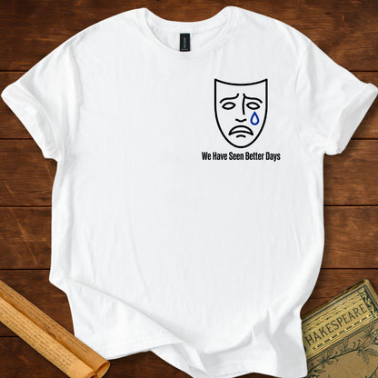 We Have Seen Better Days – Shakespeare As You Like It Insignia T-Shirt