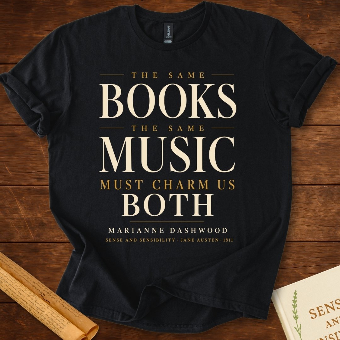 Sense and Sensibility The Same Books, The Same Music T-Shirt