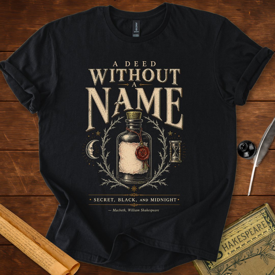 A Deed Without a Name Macbeth Shakespeare T-Shirt