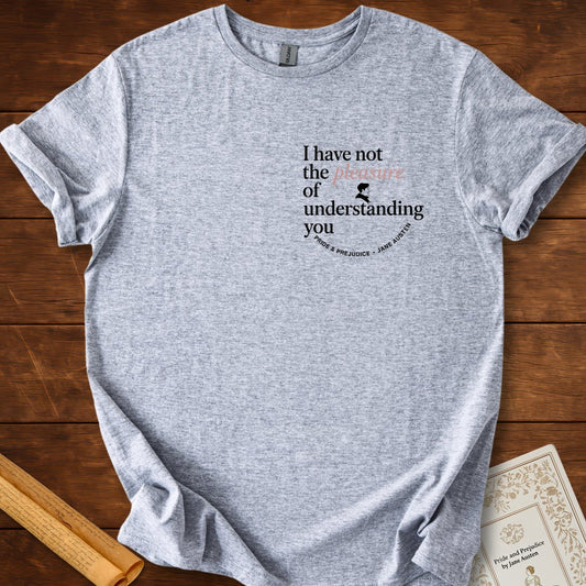 I Have Not the Pleasure of Understanding You T-Shirt Sport Grey