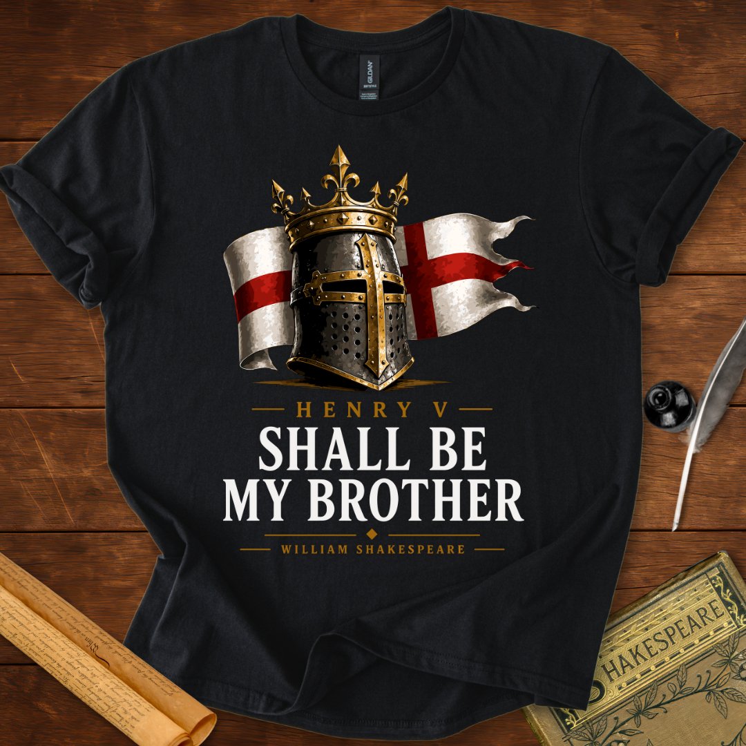Henry V "Shall Be My Brother" Shakespeare St. Crispin's Day Speech Literary T-Shirt Black