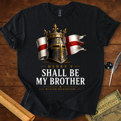 Henry V "Shall Be My Brother" Shakespeare St. Crispin's Day Speech Literary T-Shirt Black