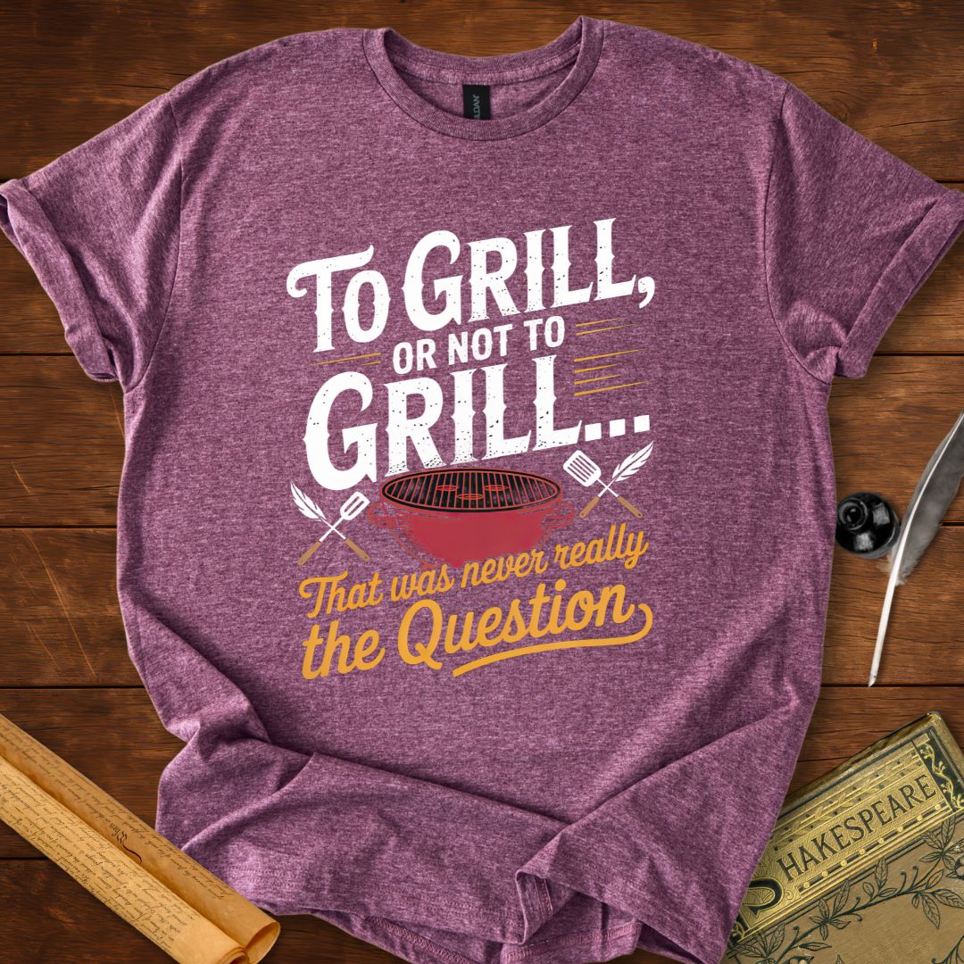 To Grill or Not to Grill Shakespeare T-Shirt