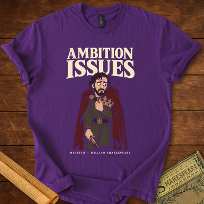 Ambition Issues — Macbeth Shakespeare T-Shirt