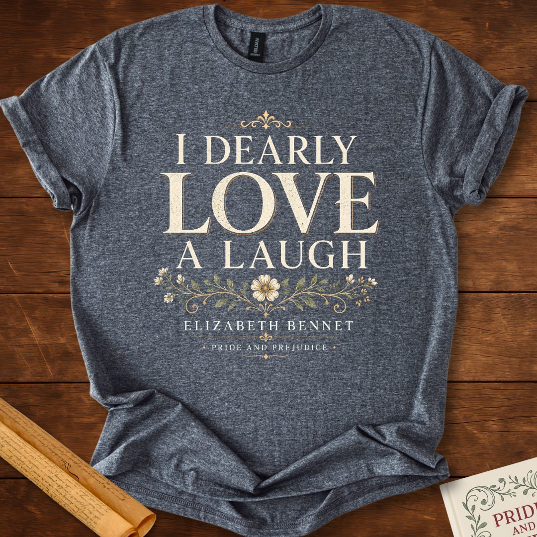 I Dearly Love a Laugh – Elizabeth Bennet Literary Quote T-Shirt Dark Heather Grey