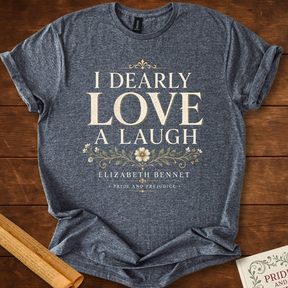 I Dearly Love a Laugh – Elizabeth Bennet Literary Quote T-Shirt Dark Heather Grey