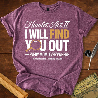 I Will Find You Out Moms Shakespeare T-Shirt