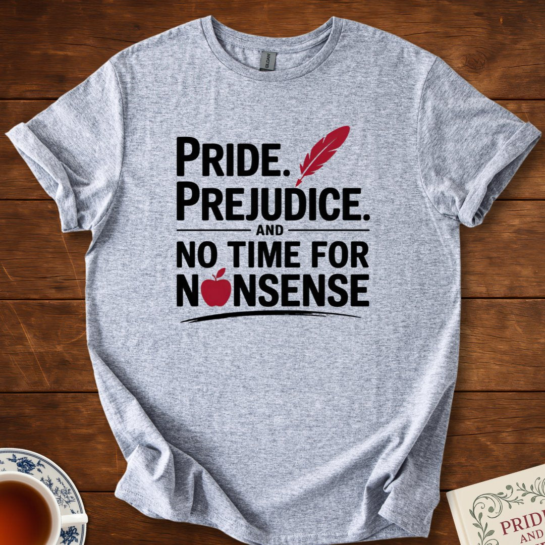 Pride. Prejudice. and no Time for Nonsense T-Shirt Sport Grey