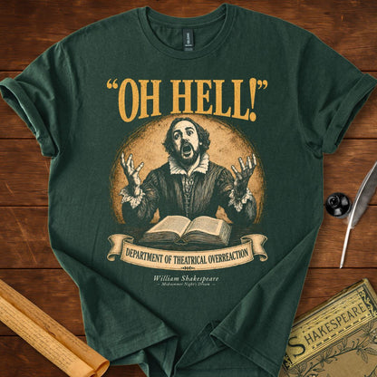 "Oh Hell!" – Department of Theatrical Overreaction Shakespeare T-Shirt
