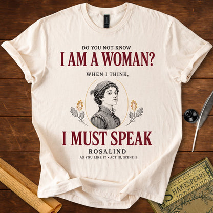 I Am a Woman, I Must Speak T-Shirt – Rosalind Shakespeare Tee
