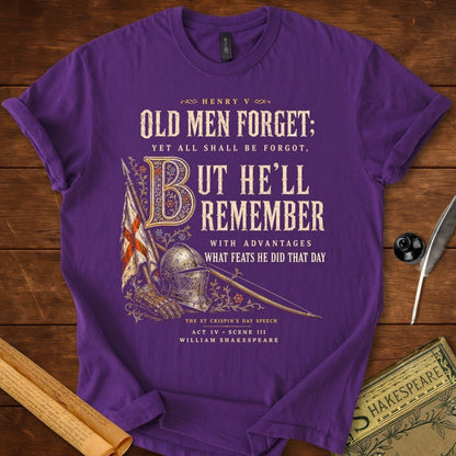 Old Men Forget, But He’ll Remember | Shakespeare’s Henry V T-Shirt
