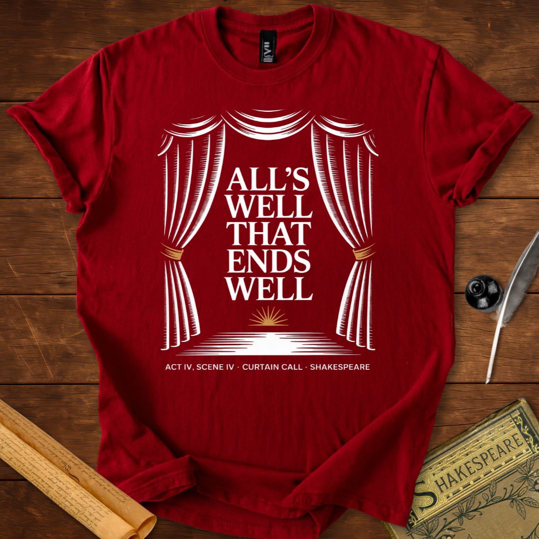 All's Well That Ends Well Shakespeare T-Shirt