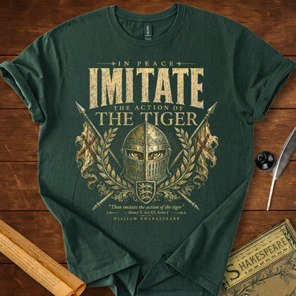 Imitate the Action of the Tiger — Henry V Shakespeare Quote T-Shirt Forest Green