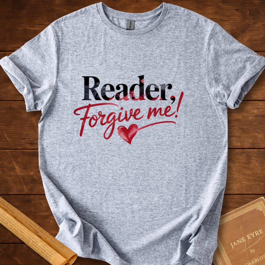 Reader, Forgive Me T-Shirt Sport Grey