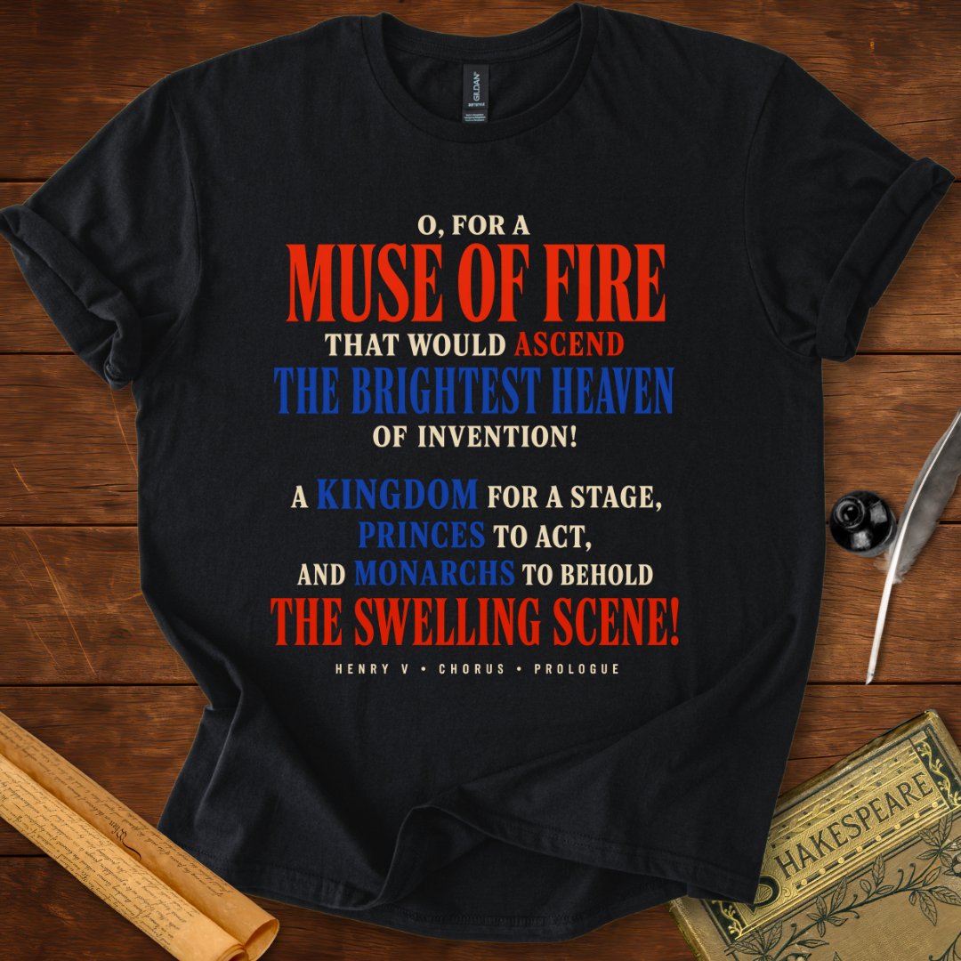 O for a Muse of Fire T-Shirt – Henry V Shakespeare Quote Tee