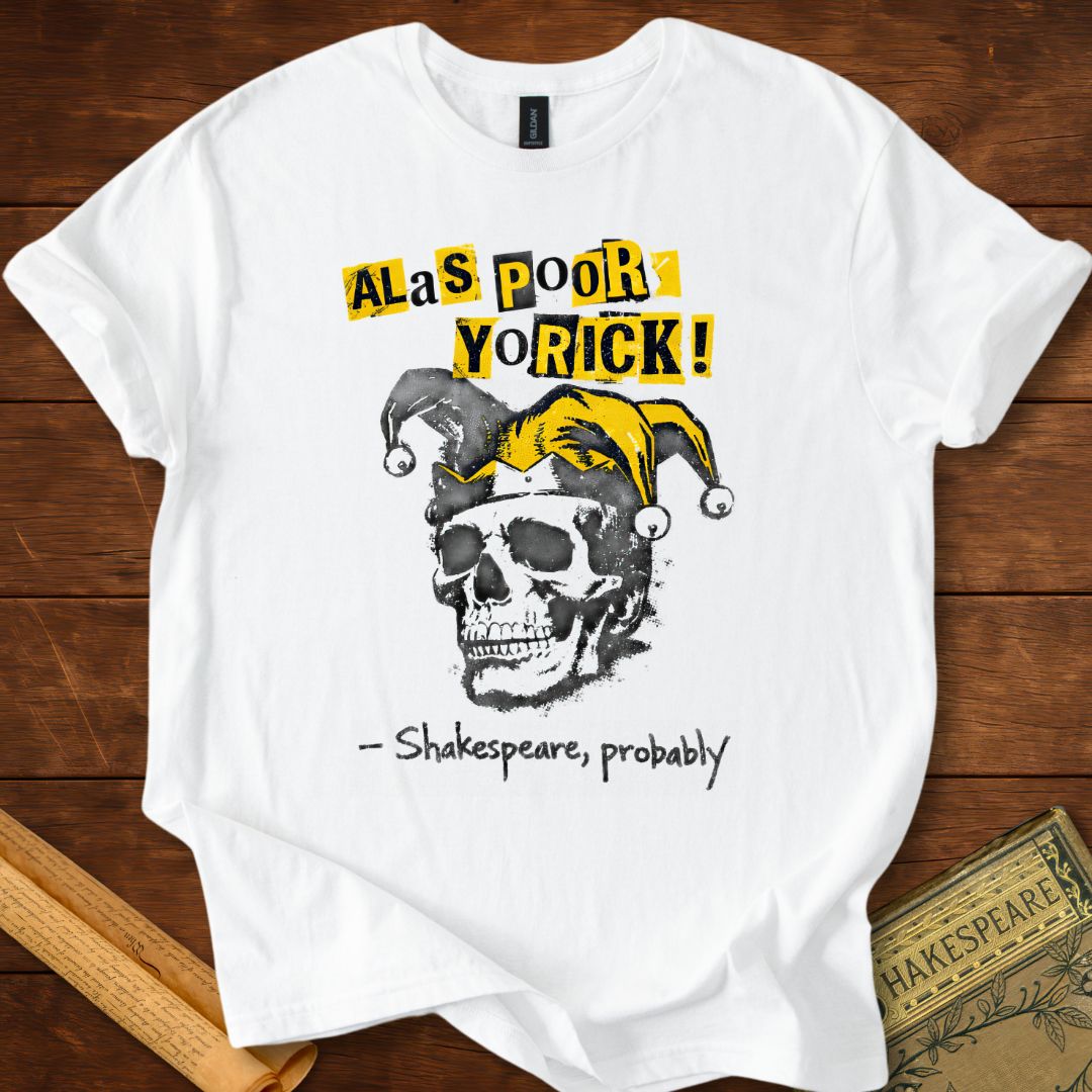"Alas, poor Yorick!" - Hamlet Shakespeare Humour T-Shirt White
