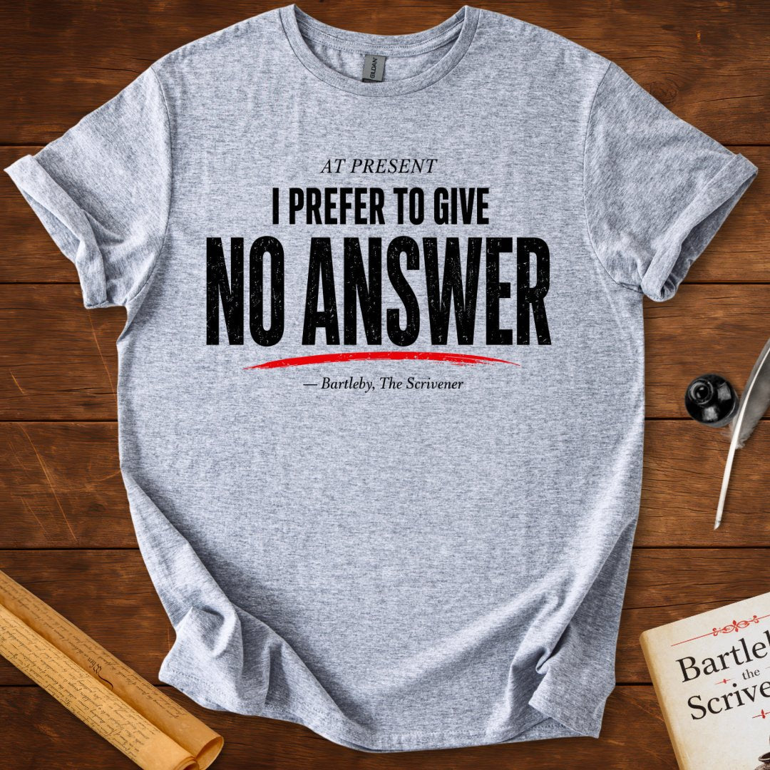 No Answer T-Shirt – Herman Melville Bartleby, the Scrivener Literary Quote Tee
