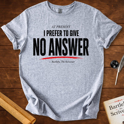 No Answer T-Shirt – Herman Melville Bartleby, the Scrivener Literary Quote Tee